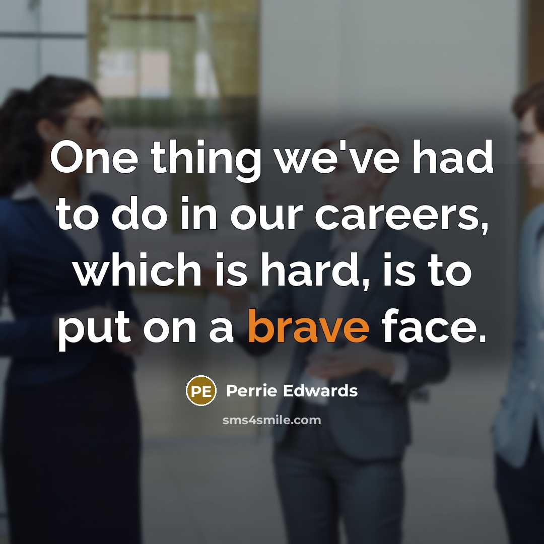 “One thing we've had to do in our careers, which…” quote by Perrie Edwards