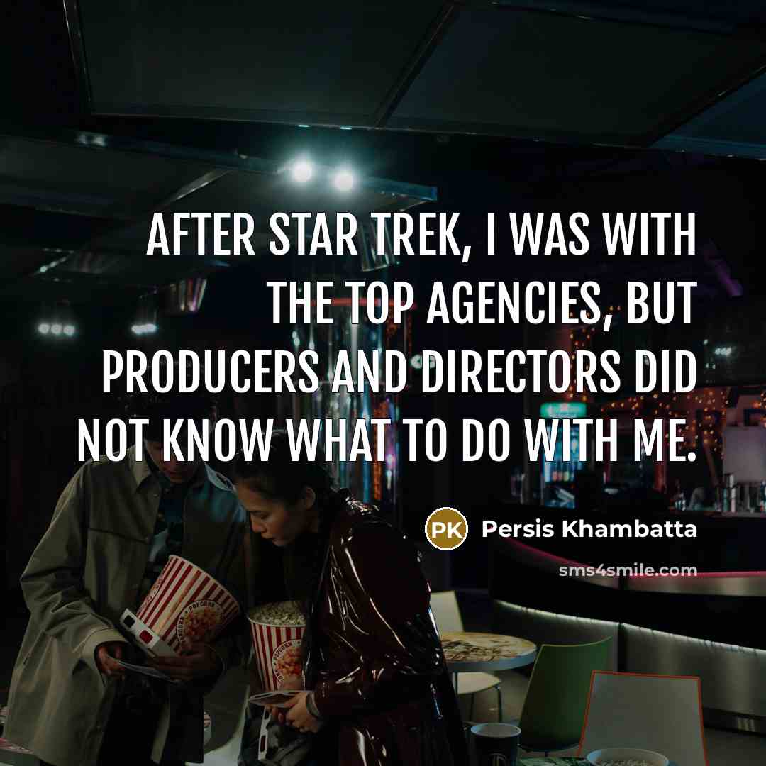 “After Star Trek, I was with the top agencies, but…” quote by Persis Khambatta