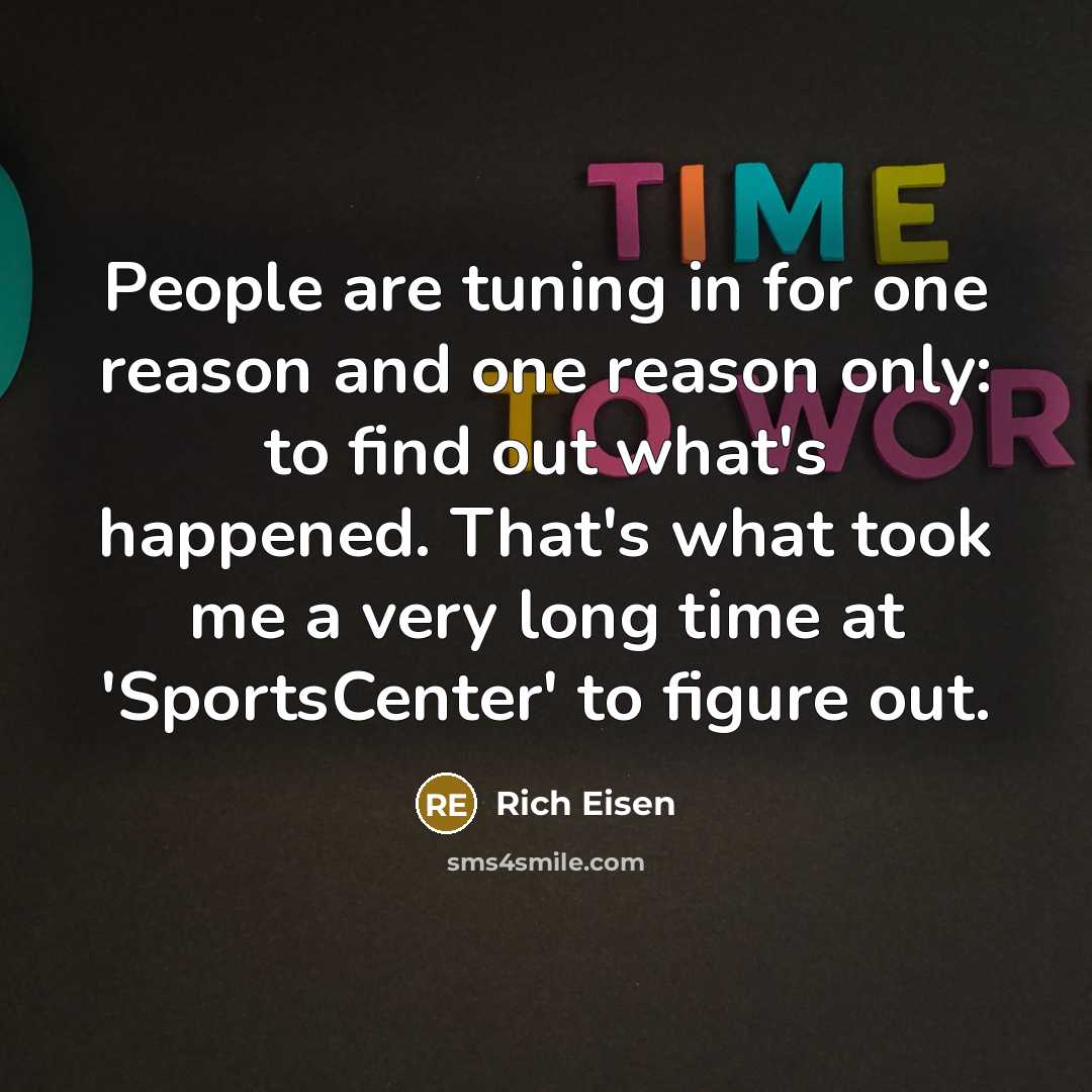 “People are tuning in for one reason and one reason…” quote by Rich Eisen
