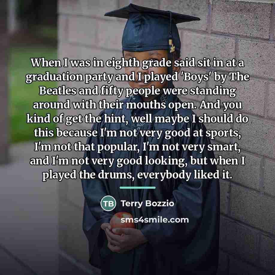 “When I was in eighth grade said sit in at…” quote by Terry Bozzio