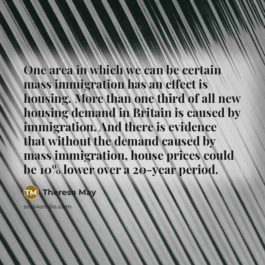 “One area in which we can be certain mass immigration…” quote by Theresa May