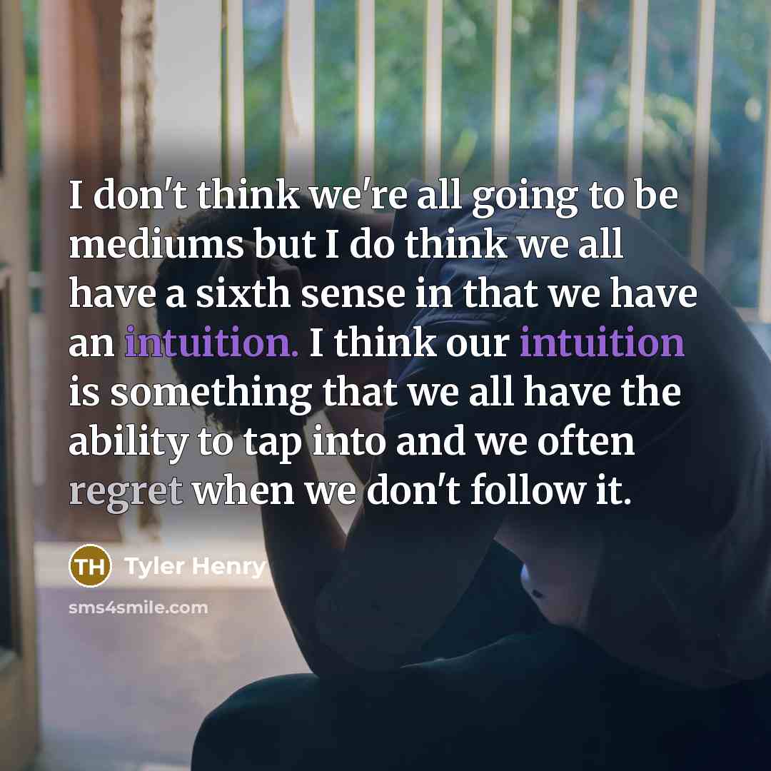 “I don't think we're all going to be mediums but…” quote by Tyler Henry