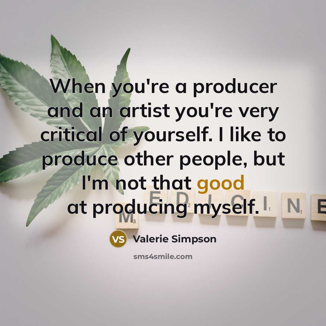 “When you're a producer and an artist you're very critical…” quote by Valerie Simpson