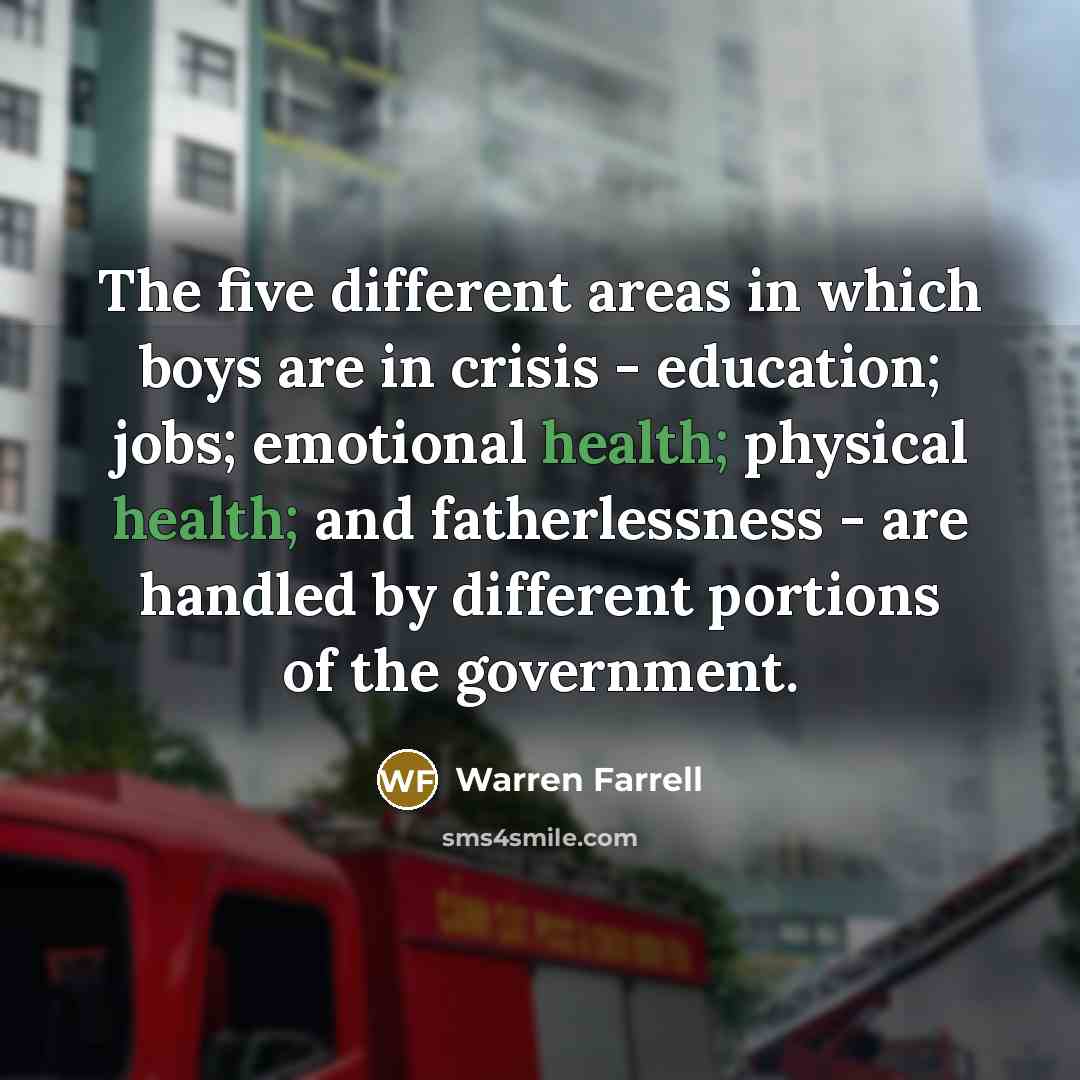 “The five different areas in which boys are in crisis…” quote by Warren Farrell