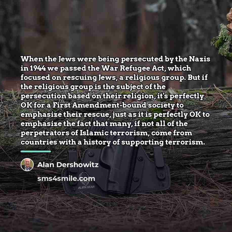 “When the Jews were being persecuted by the Nazis in…” quote by Alan Dershowitz