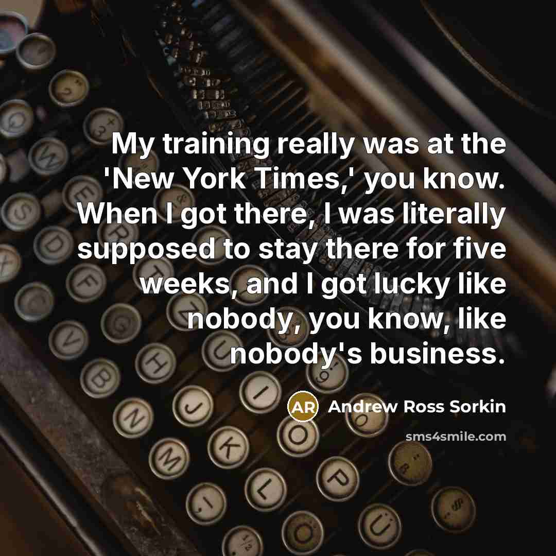“My training really was at the 'New York Times,' you…” quote by Andrew Ross Sorkin