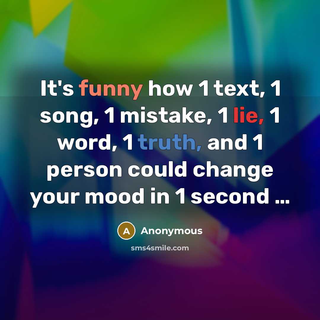 “It's funny how 1 text, 1 song, 1 mistake, 1…” quote by Anonymous