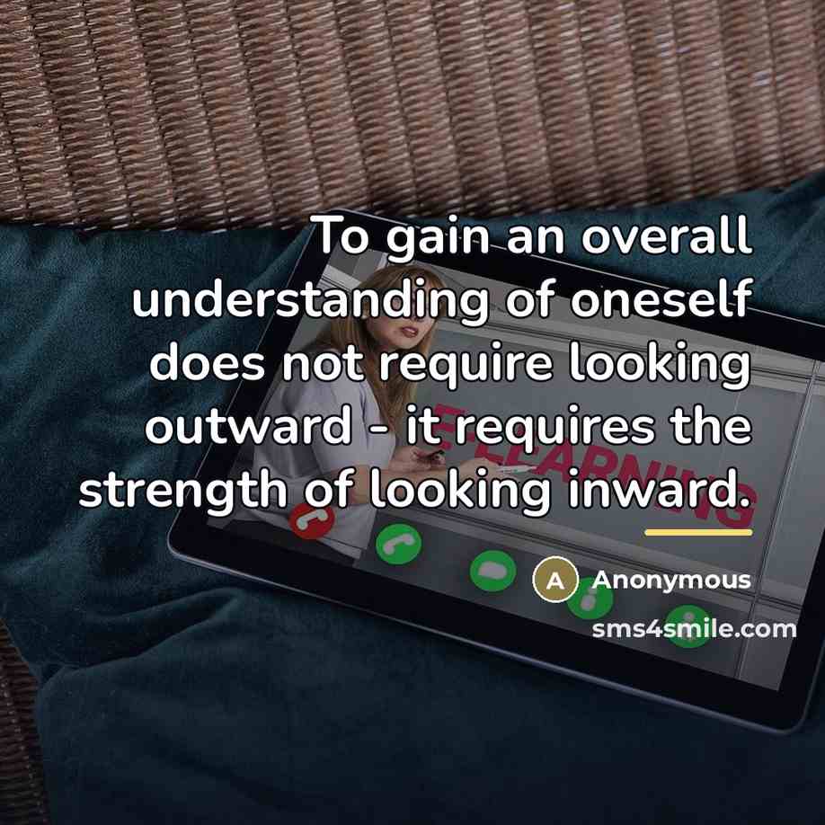 “To gain an overall understanding of oneself does not require…” quote by Anonymous