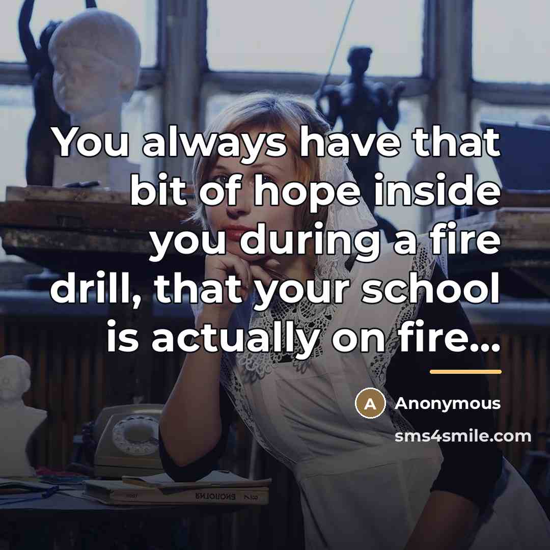 “You always have that bit of hope inside you during…” quote by Anonymous