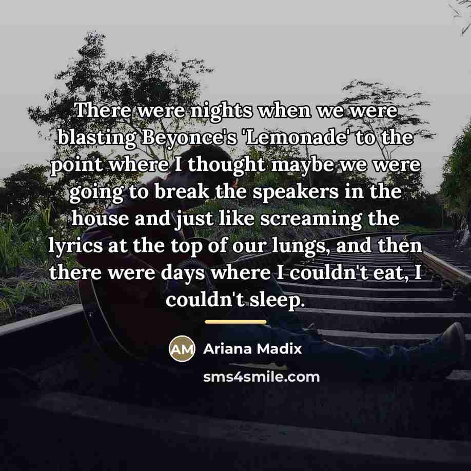 “There were nights when we were blasting Beyonce's 'Lemonade' to…” quote by Ariana Madix
