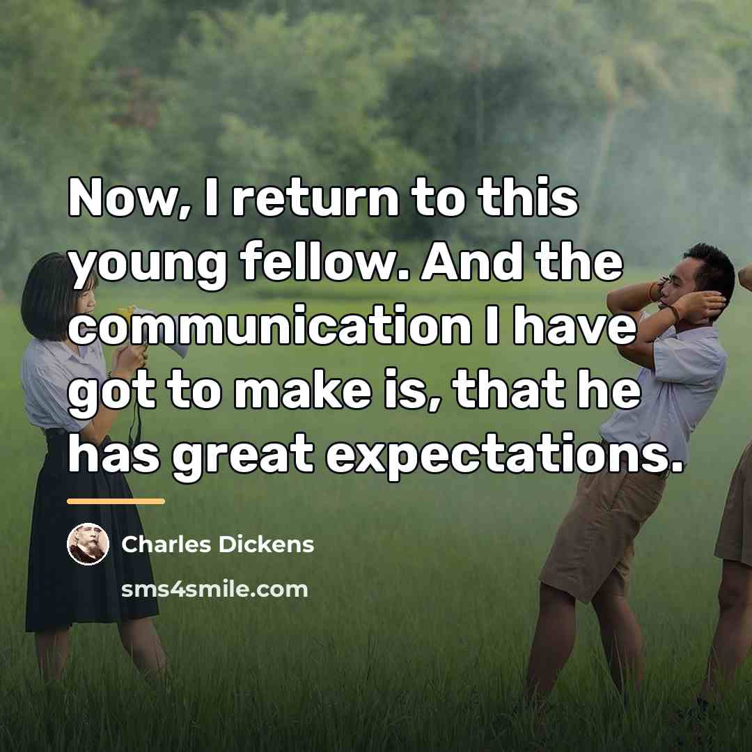“Now, I return to this young fellow. And the communication…” quote by Charles Dickens