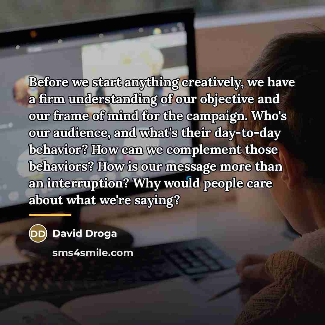 “Before we start anything creatively, we have a firm understanding…” quote by David Droga