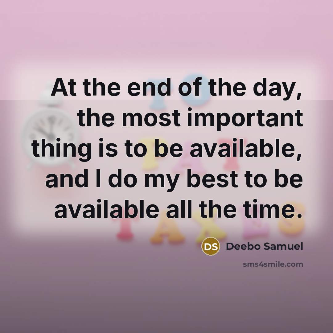 “At the end of the day, the most important thing is to be available, and I do my best to be available all the time.” quote by Deebo Samuel