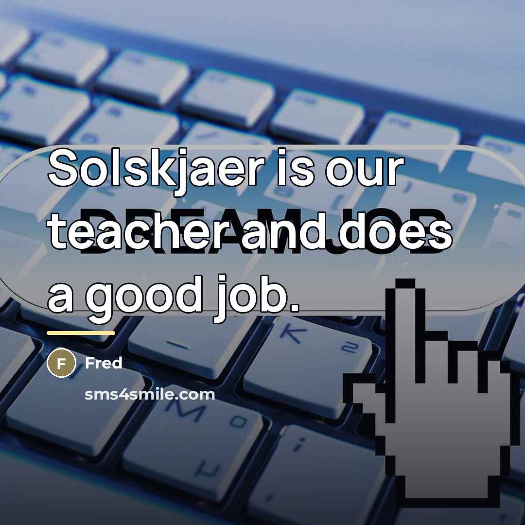 “Solskjaer is our teacher and does a good job.…” quote by Fred