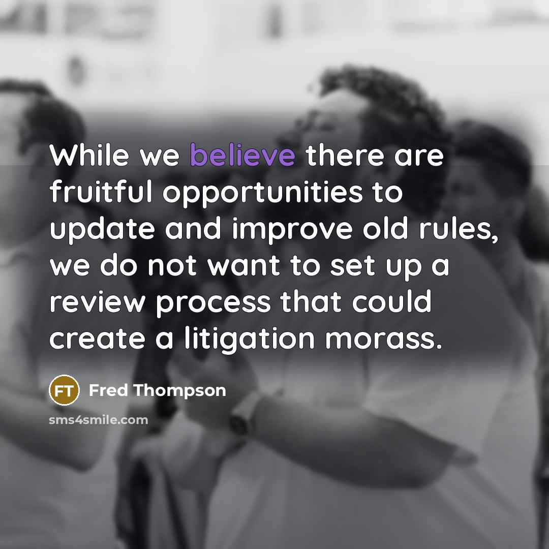 “While we believe there are fruitful opportunities to update and…” quote by Fred Thompson