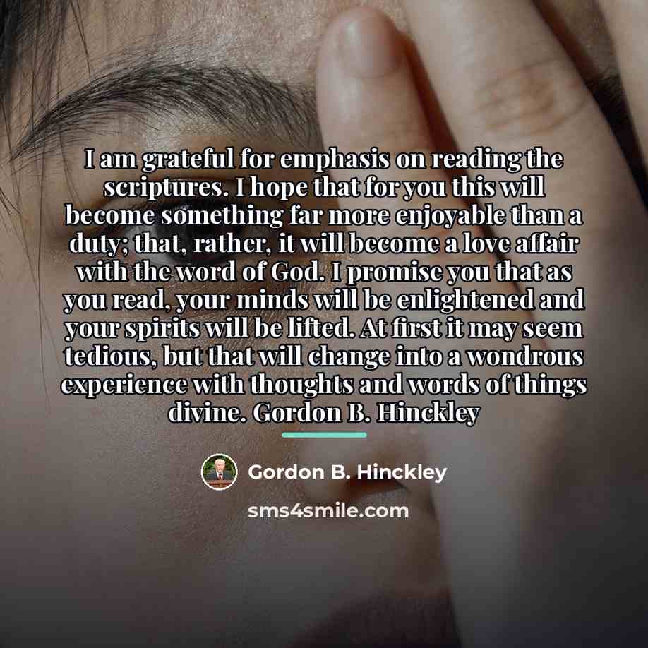 “I am grateful for emphasis on reading the scriptures. I…” quote by Gordon B. Hinckley
