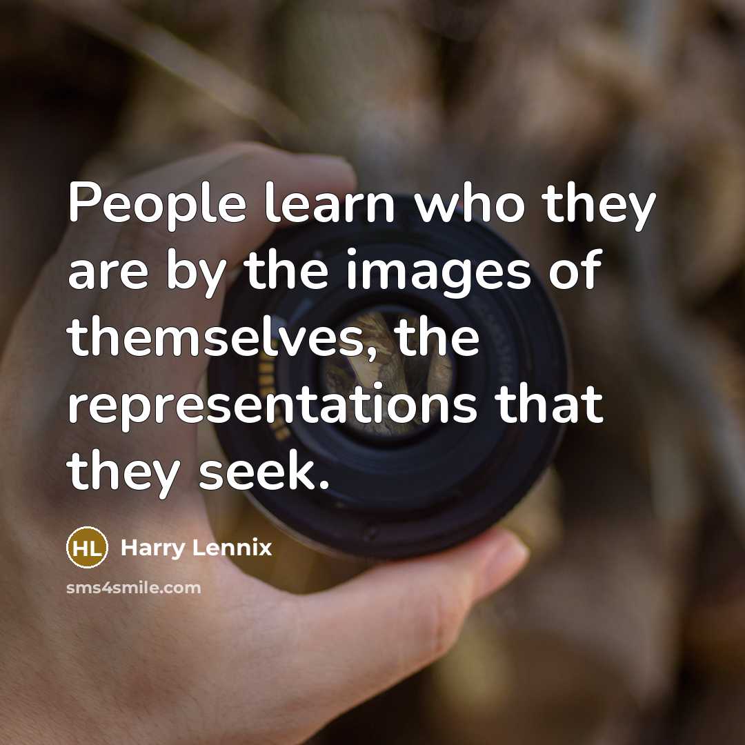 “People learn who they are by the images of themselves,…” quote by Harry Lennix