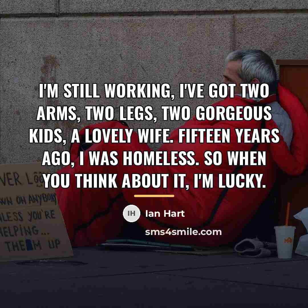“I'm still working, I've got two arms, two legs, two…” quote by Ian Hart