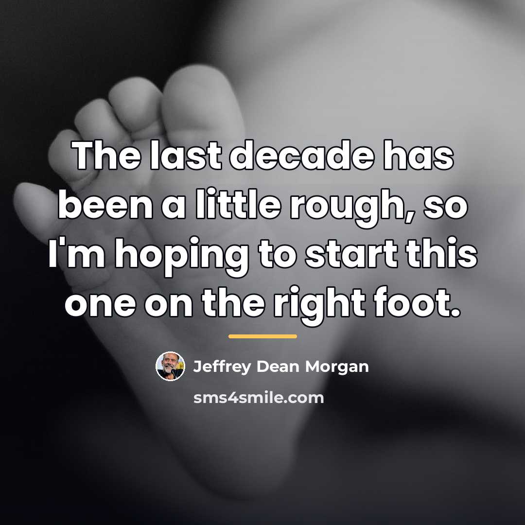 “The last decade has been a little rough, so I'm…” quote by Jeffrey Dean Morgan