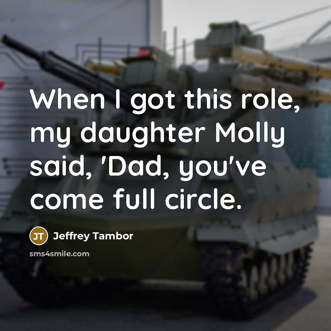“When I got this role, my daughter Molly said, 'Dad,…” quote by Jeffrey Tambor