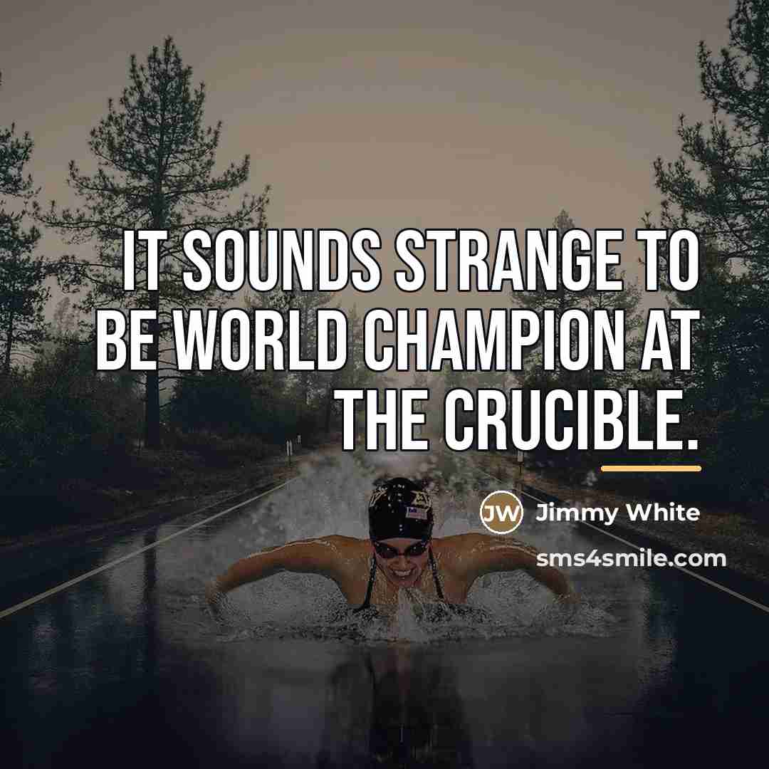 “It sounds strange to be world champion at the Crucible.…” quote by Jimmy White