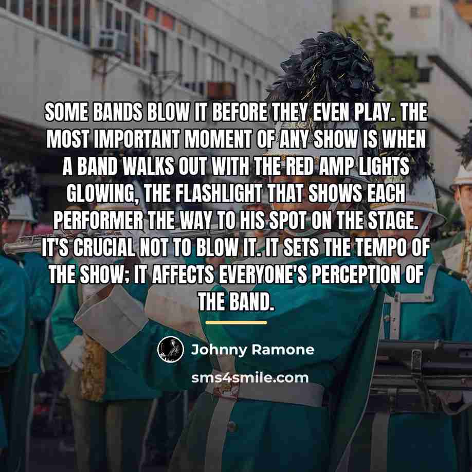 “Some bands blow it before they even play. The most…” quote by Johnny Ramone