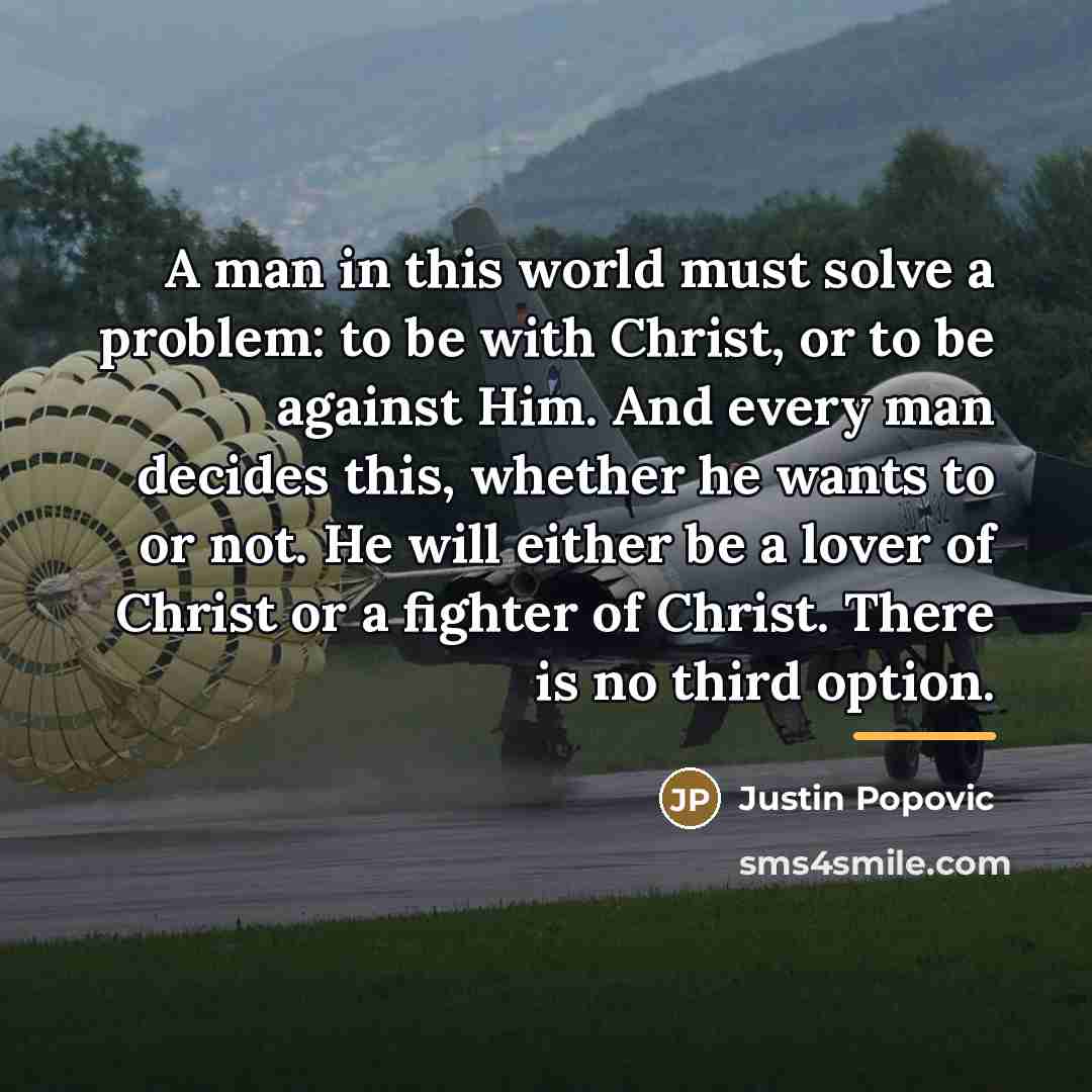 “A man in this world must solve a problem: to…” quote by Justin Popovic