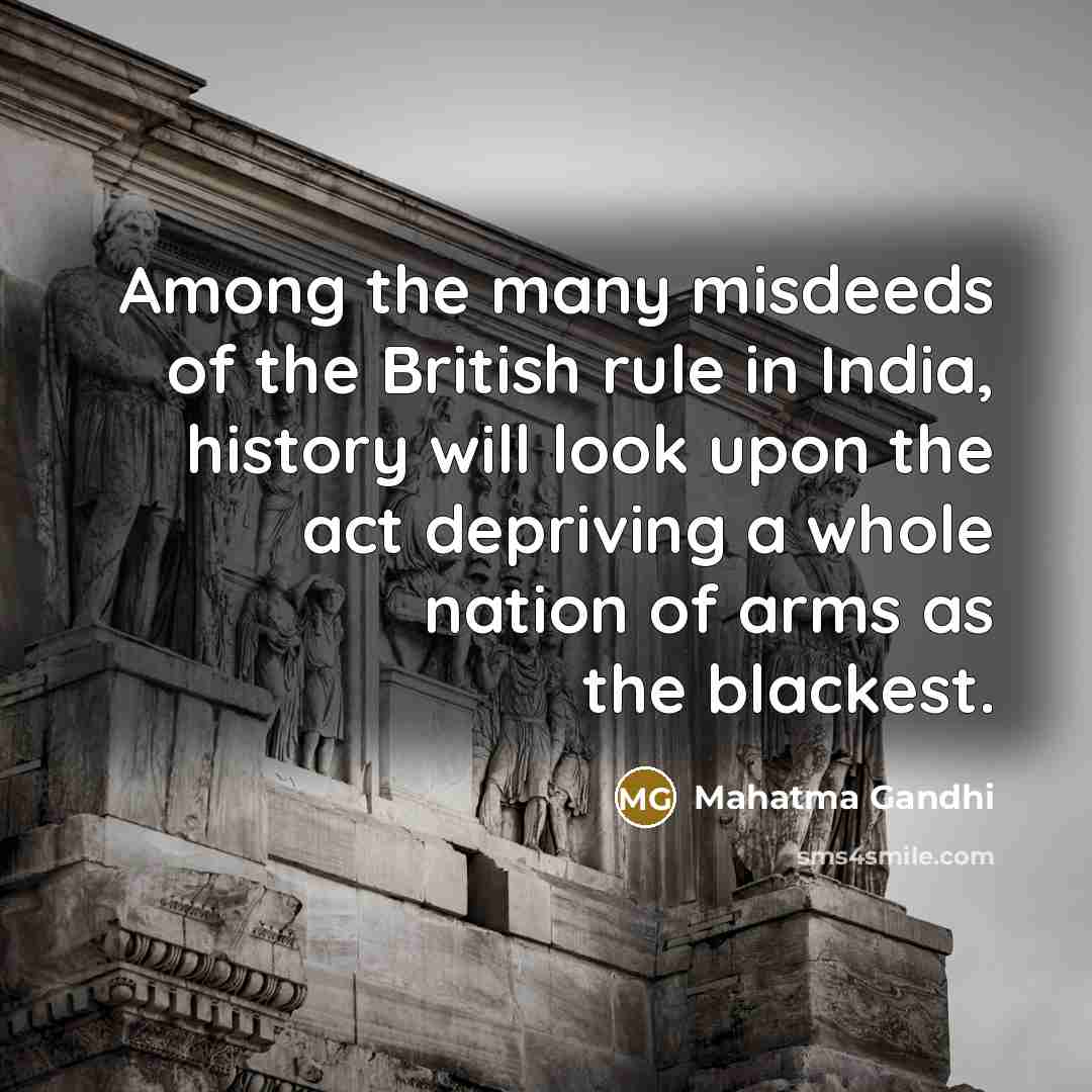 “Among the many misdeeds of the British rule in India,…” quote by Mahatma Gandhi