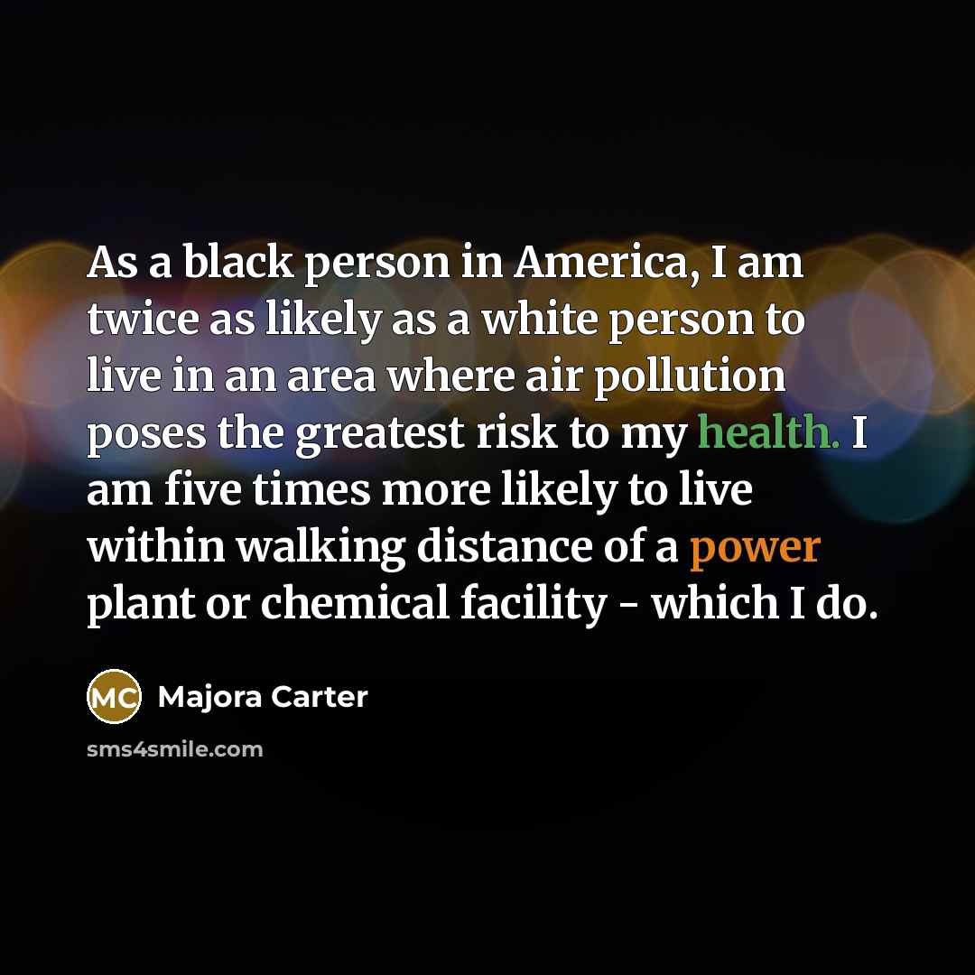 “As a black person in America, I am twice as…” quote by Majora Carter