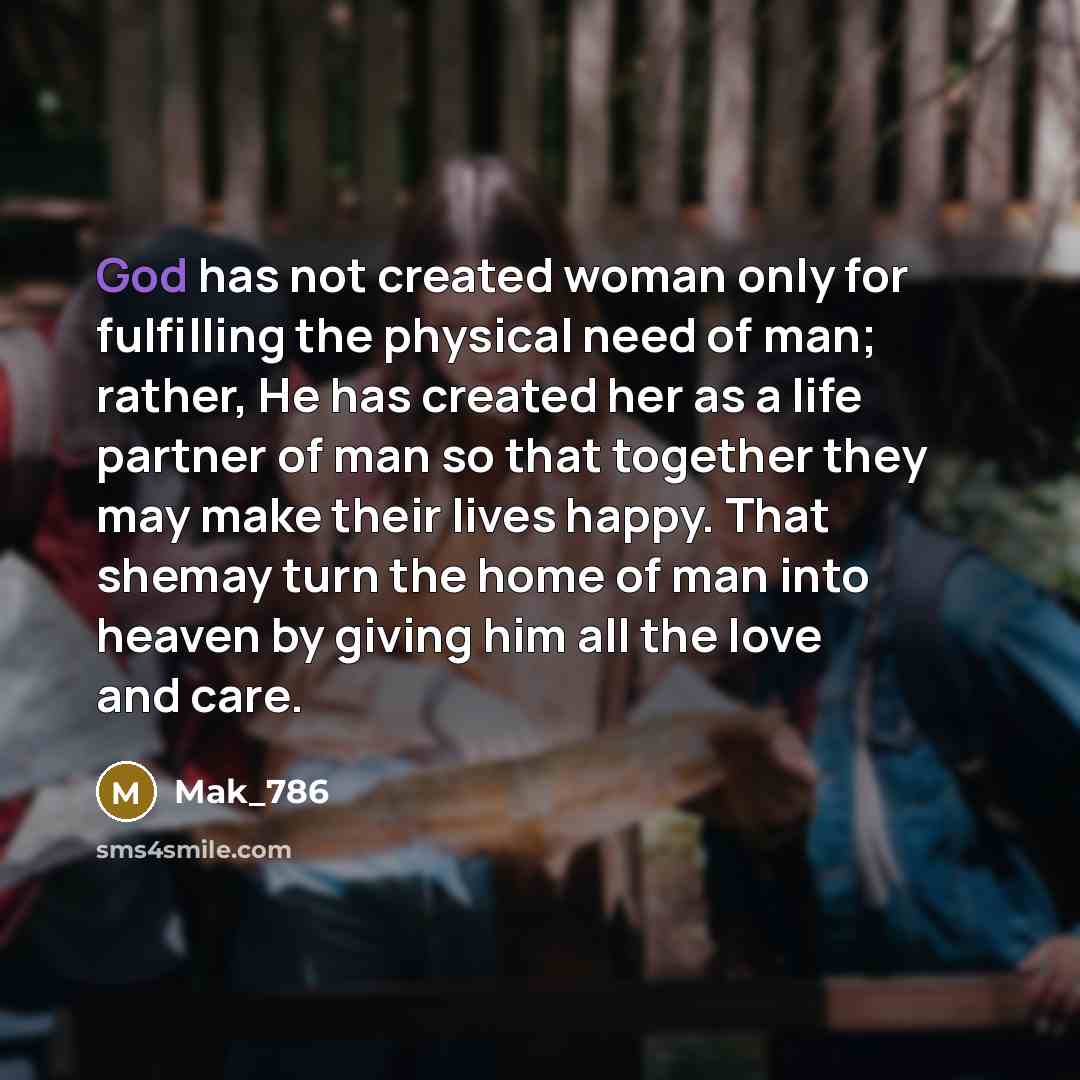 “God has not created woman only for fulfilling the physical…” quote by Mak_786