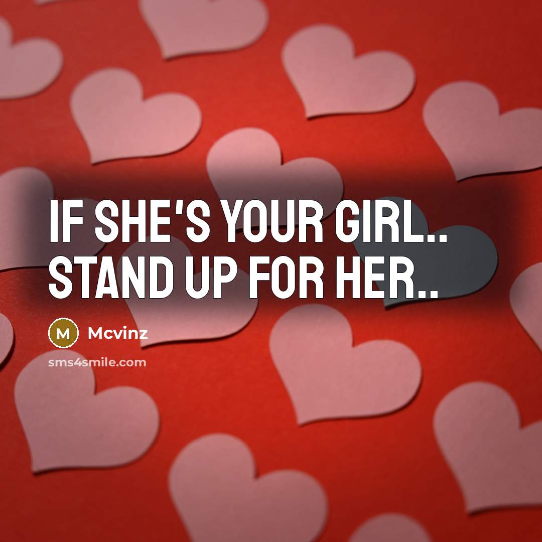 “If she's your girl.. Stand Up for her..” quote by Mcvinz