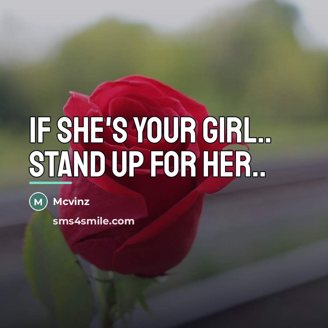 “If she's your girl.. Stand Up for her..…” quote by Mcvinz