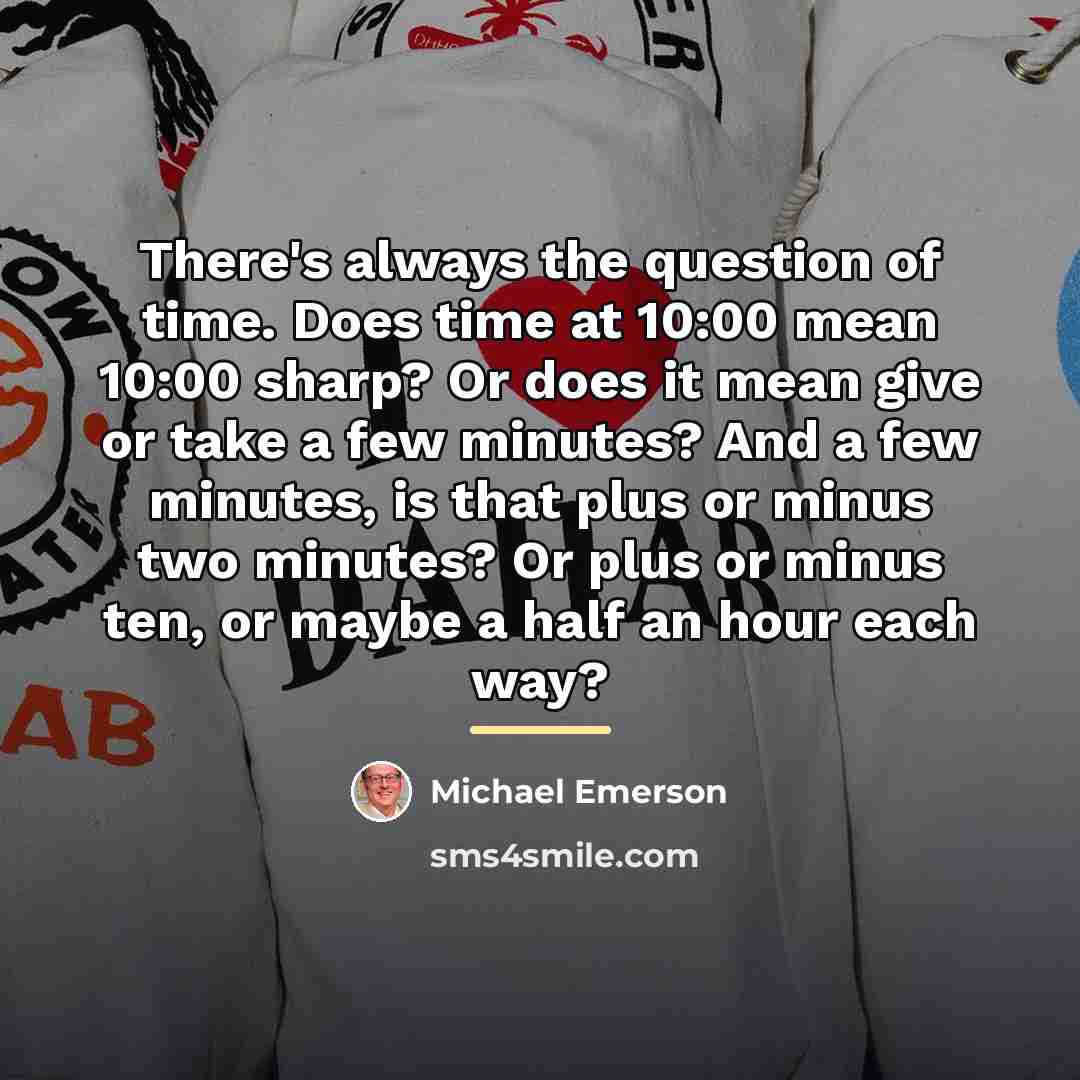 “There's always the question of time. Does time at 10:00…” quote by Michael Emerson