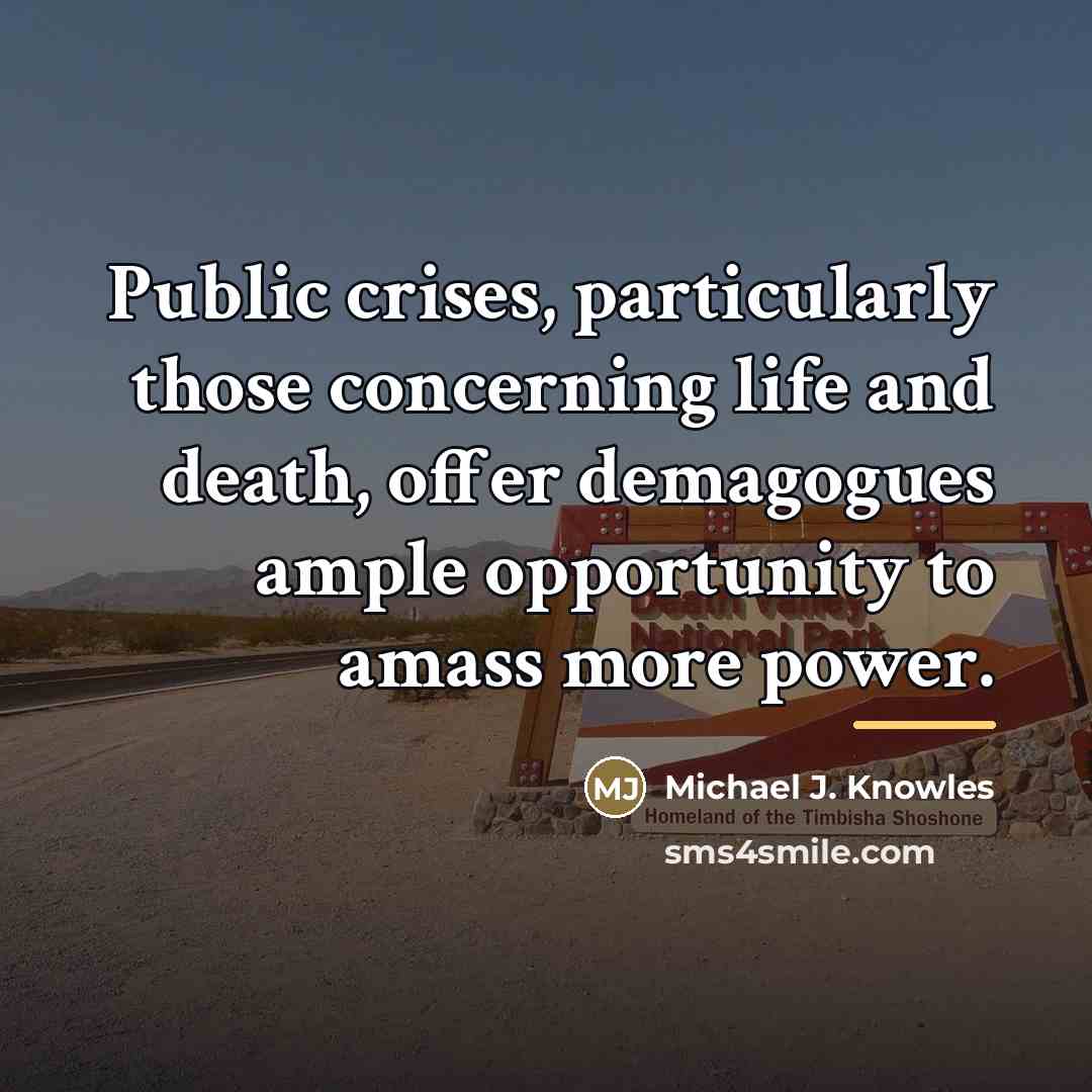 “Public crises, particularly those concerning life and death, offer demagogues…” quote by Michael J. Knowles