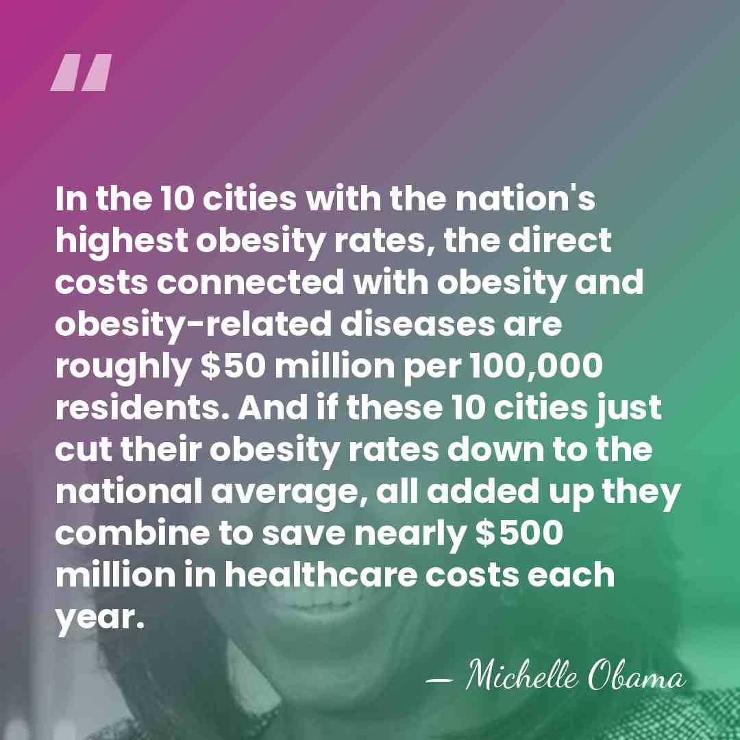 In the 10 cities with the nation's highest obesity rates, the direct&hellip; - Michelle Obama