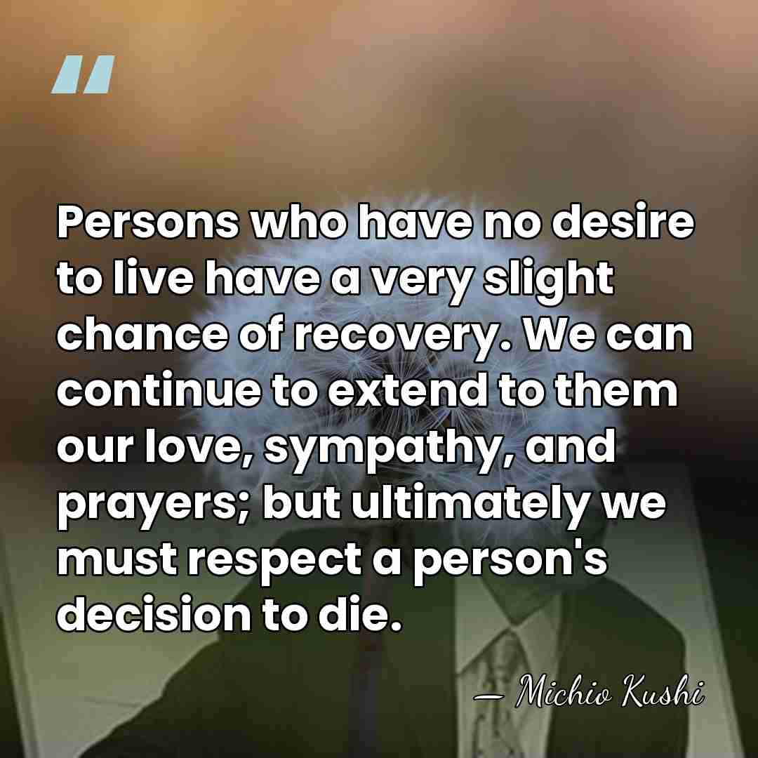 Persons who have no desire to live have a very slight chance&hellip; - Michio Kushi