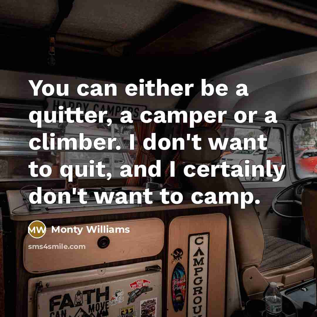 “You can either be a quitter, a camper or a…” quote by Monty Williams