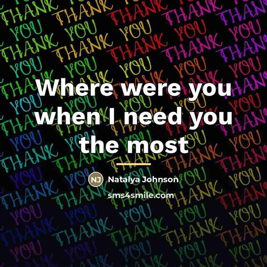 “Where were you when I need you the most…” quote by Natalya Johnson