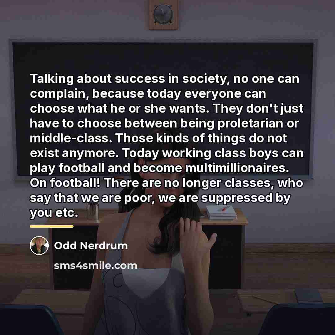 “Talking about success in society, no one can complain, because…” quote by Odd Nerdrum