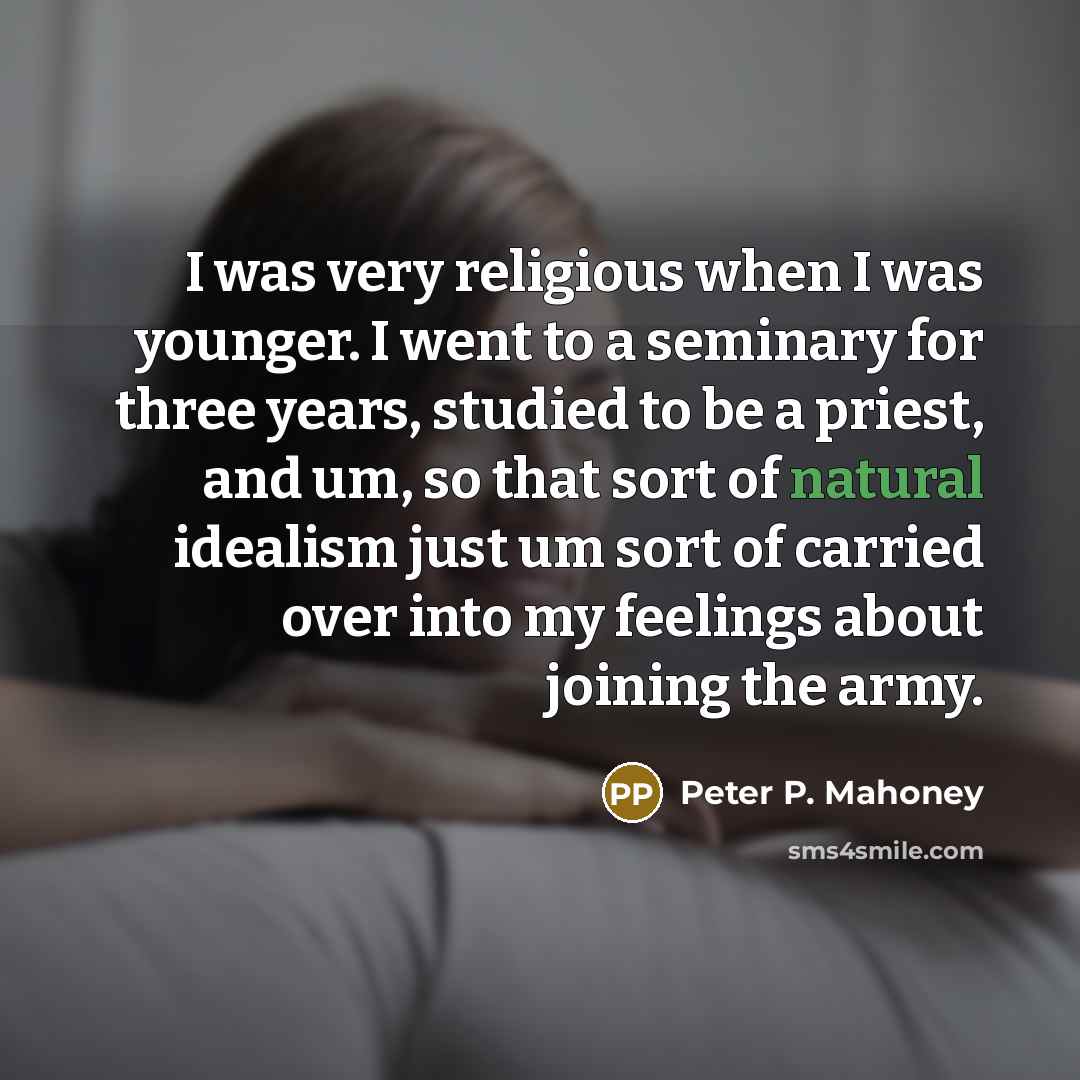 “I was very religious when I was younger. I went…” quote by Peter P. Mahoney