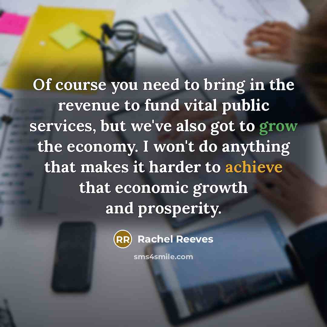 “Of course you need to bring in the revenue to…” quote by Rachel Reeves
