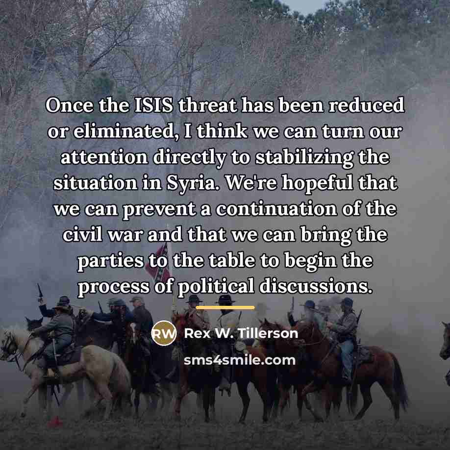 “Once the ISIS threat has been reduced or eliminated, I…” quote by Rex W. Tillerson
