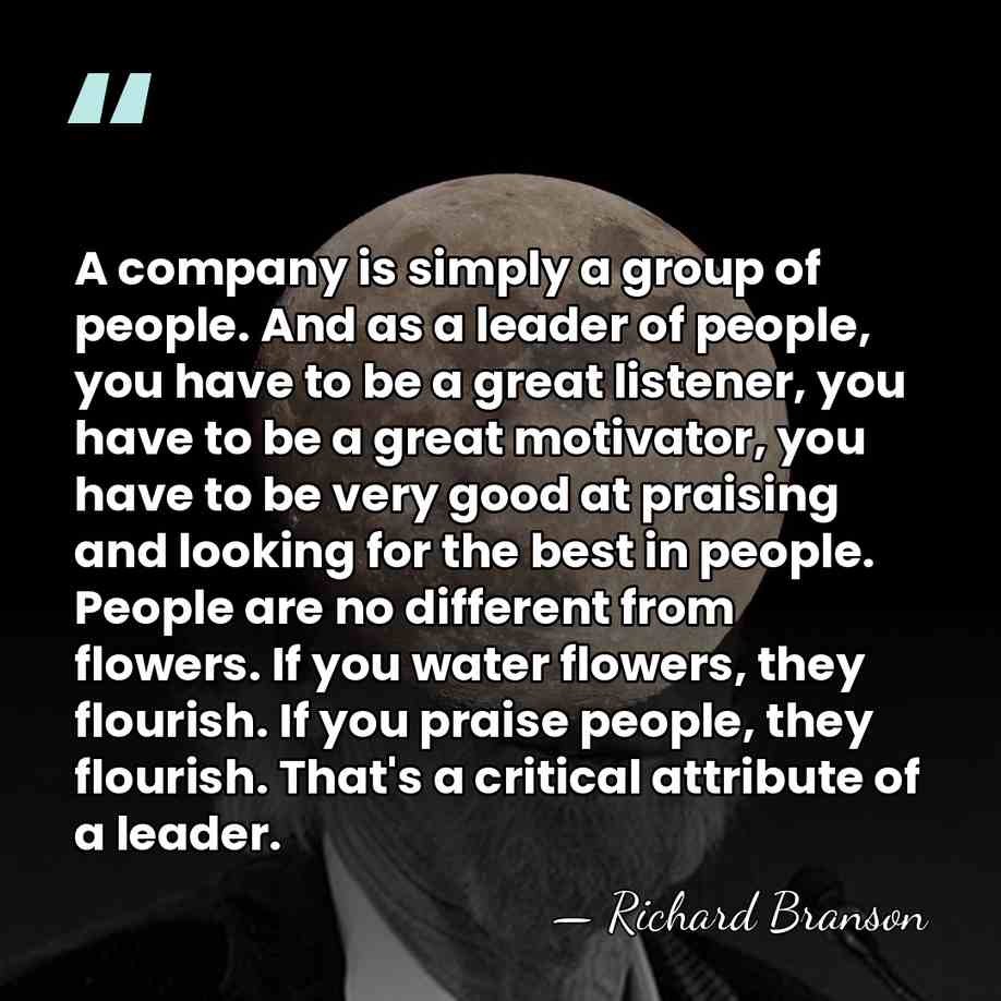 A company is simply a group of people. And as a leader&hellip; - Richard Branson