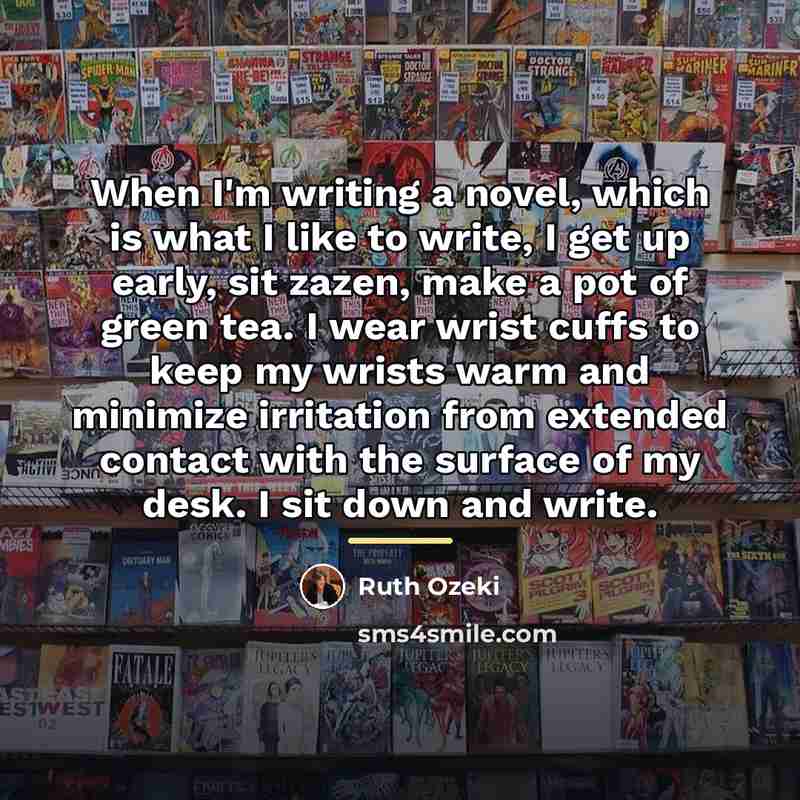 “When I'm writing a novel, which is what I like…” quote by Ruth Ozeki