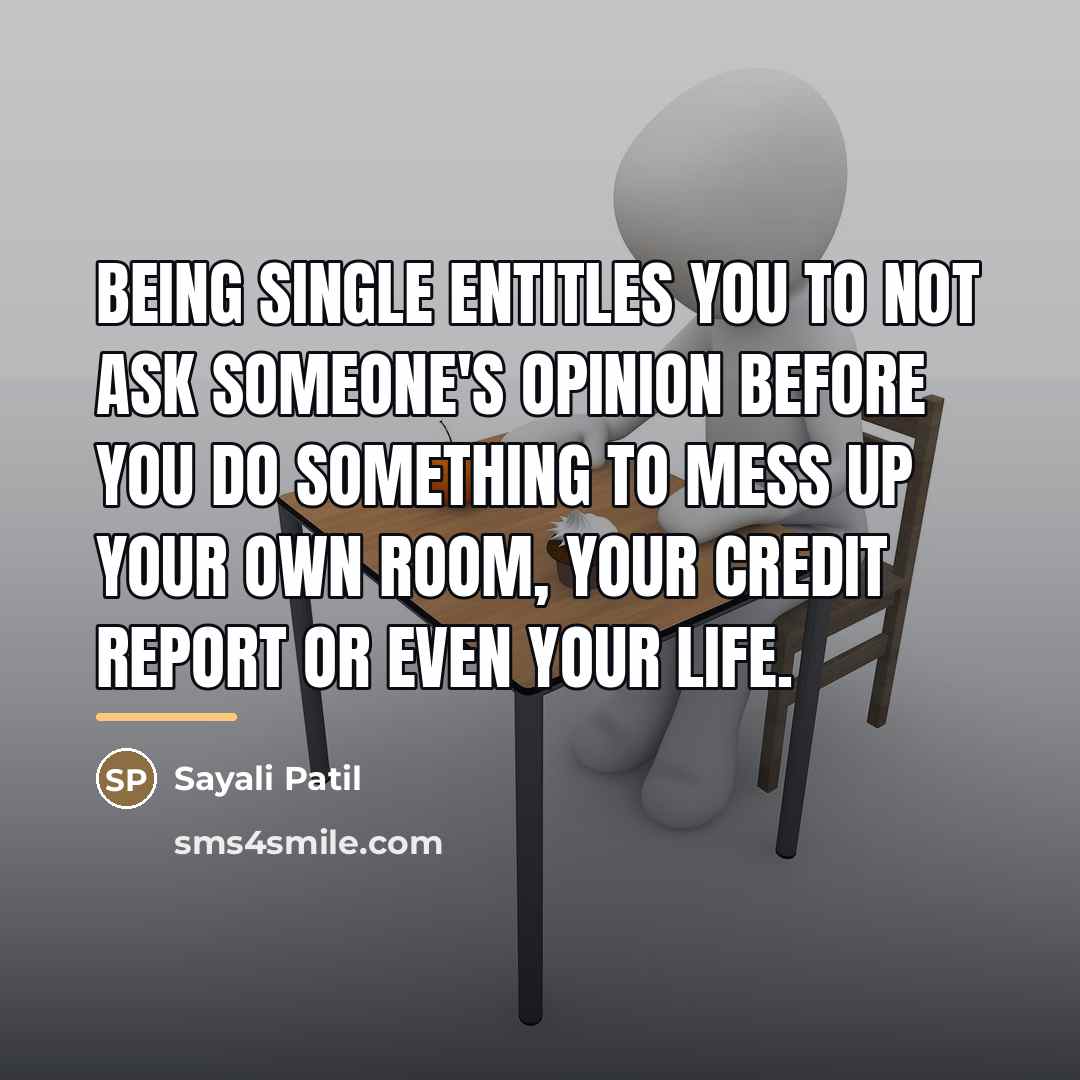 “Being single entitles you to not ask someone's opinion before…” quote by Sayali Patil