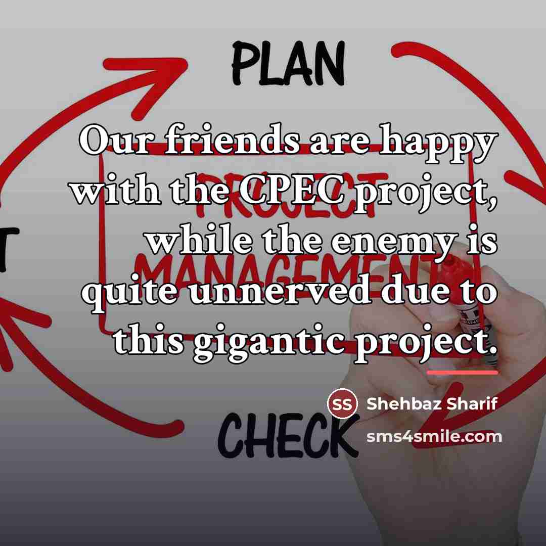 “Our friends are happy with the CPEC project, while the…” quote by Shehbaz Sharif