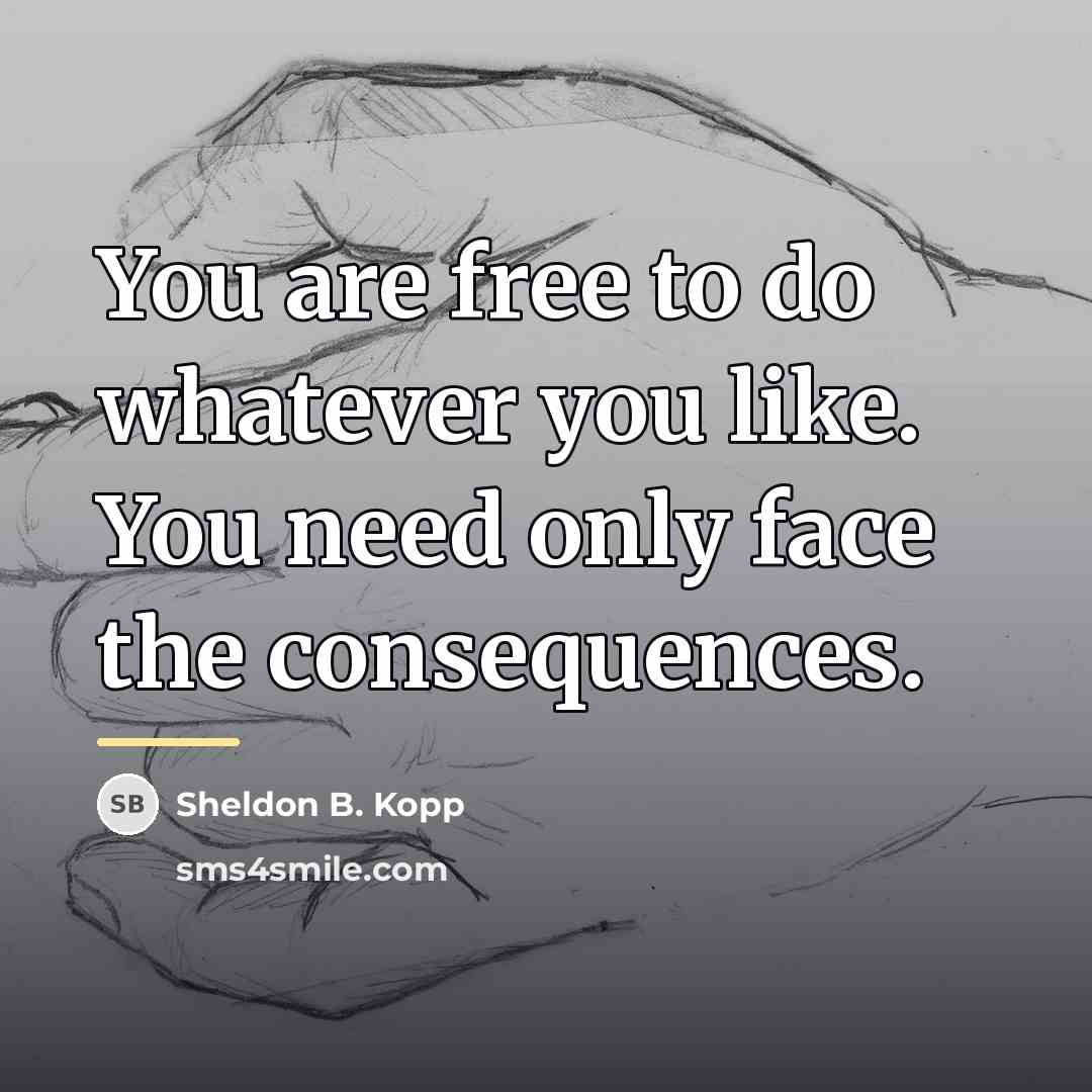 “You are free to do whatever you like. You need…” quote by Sheldon B. Kopp