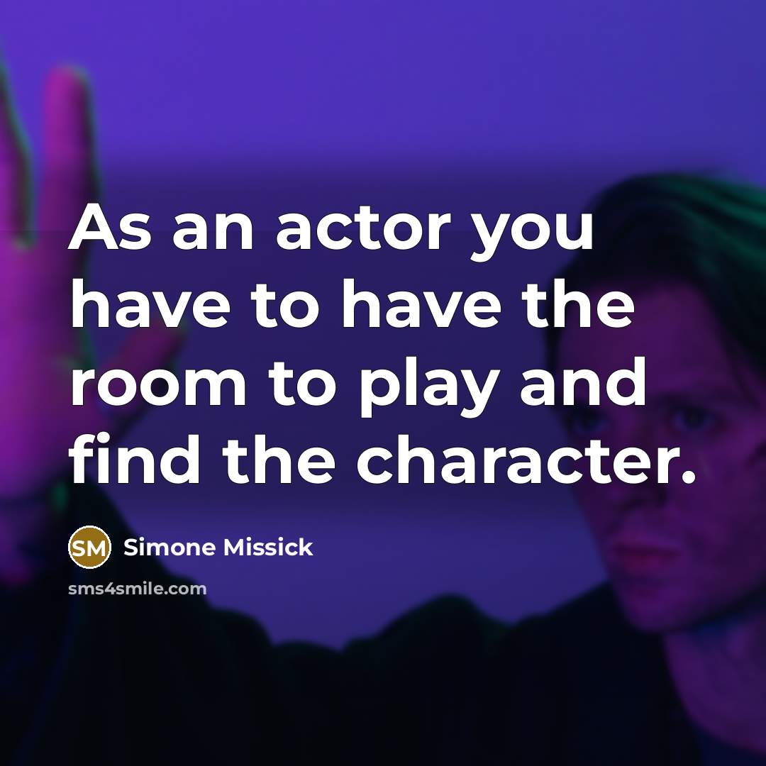 “As an actor you have to have the room to…” quote by Simone Missick