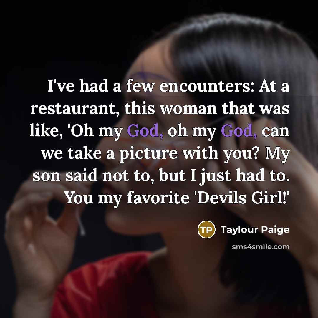 “I've had a few encounters: At a restaurant, this woman…” quote by Taylour Paige