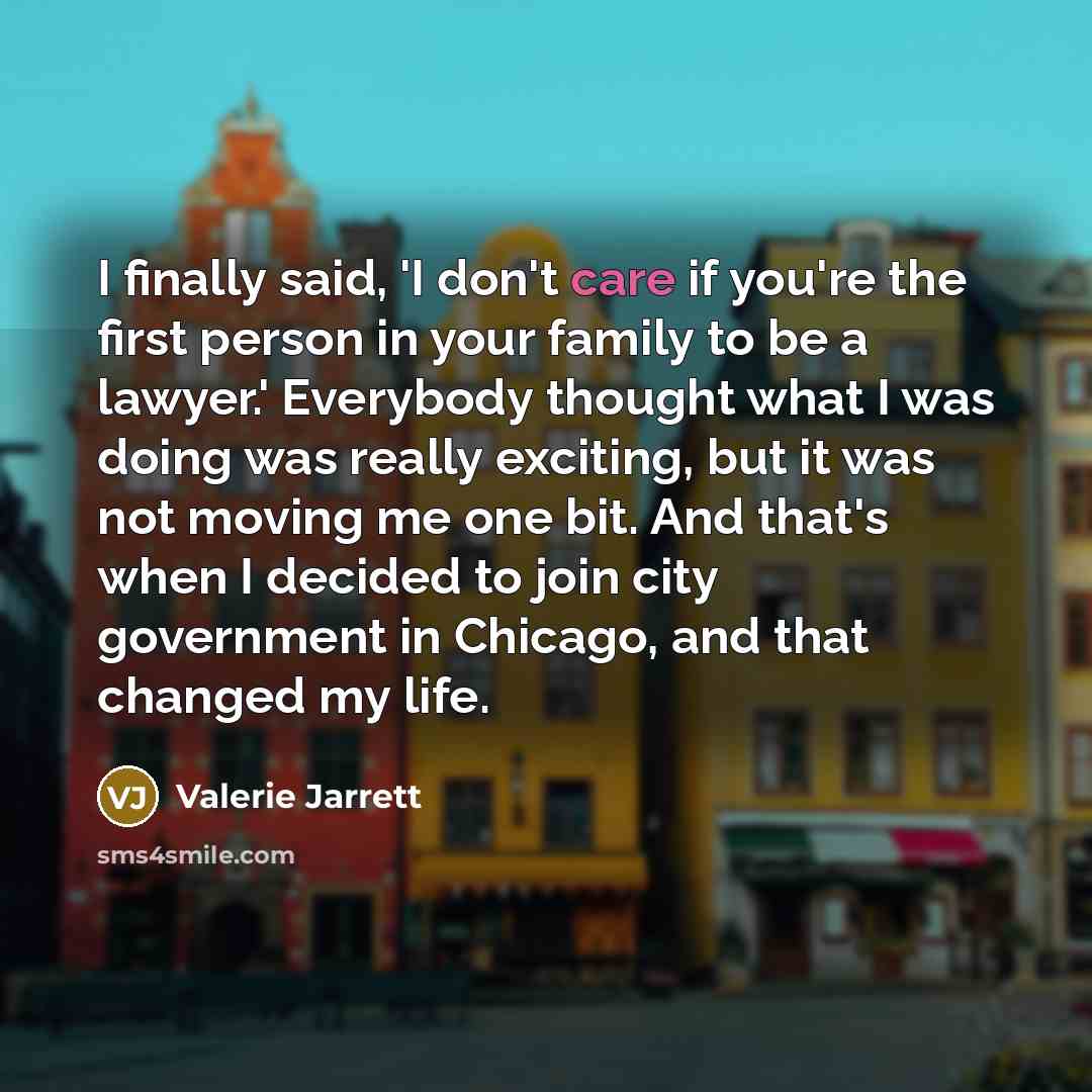 “I finally said, 'I don't care if you're the first…” quote by Valerie Jarrett
